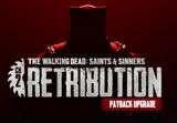 The Walking Dead: Saints & Sinners - Chapter 2: Retribution - Payback Edition Upgrade DLC EU (without DE) PS5 CD Key