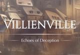 Villienville. Echoes of Deception PC Steam CD Key