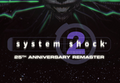 System Shock 2: 25th Anniversary Remaster EU PC Steam CD Key