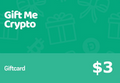 Gift Me Crypto $3 Gift Card