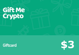 Gift Me Crypto $3 Gift Card