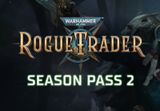 Warhammer 40,000: Rogue Trader - Season Pass 2 DLC EU PC Steam CD Key