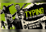 The Typing of the Dead: Overkill - Dancing with the Dead DLC PC Steam CD Key