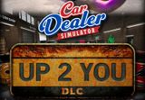 Car Dealer Simulator - Up 2 You DLC PC Steam CD Key