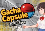 Gacha Capsule Shop Simulator - Akihabara PC Steam CD Key