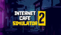 Internet Cafe Simulator 2 - PC (Steam)