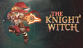 The Knight Witch - PC (Steam)