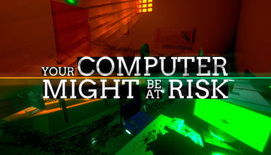 Your Computer Might Be At Risk - PC (Steam)