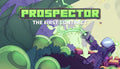 Prospector: The First Contract - PC (Steam)
