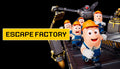 Escape Factory - PC (Steam)
