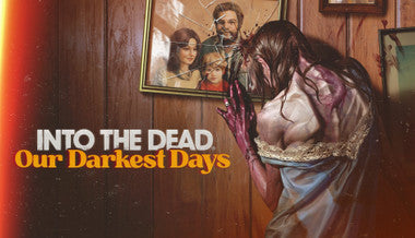Into the Dead: Our Darkest Days - PC & Mac (Steam)