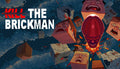 Kill the Brickman - PC (Steam)