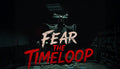 Fear The Timeloop - PC (Steam)