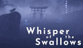 Whisper of the Swallows - PC (Steam)