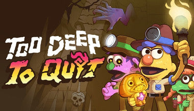 Too Deep To Quit - PC (Steam)
