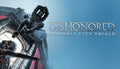 Dishonored: Dunwall City Trials - PC (Steam)