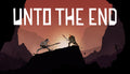 Unto The End - PC & Mac (Steam)