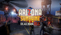Arizona Sunshine - Dead Man - PC (Steam)