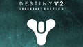 Destiny 2: Legendary Edition - PC (Steam)