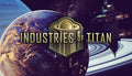 Industries of Titan - PC (Steam)