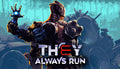 They Always Run - PC (Steam)