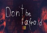 Don't Be Afraid Steam CD Key