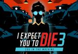 I Expect You To Die 3 PC Steam CD Key (valid until December 2026)