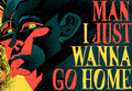 Man I Just Wanna Go Home PC Steam CD Key