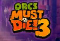 Orcs Must Die! 3 PC Steam CD Key