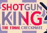 Shotgun King: The Final Checkmate RoW PC Steam CD Key