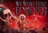 We Were Here Forever PC Steam CD Key