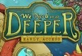 We Need to Go Deeper EU Steam Altergift