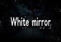 White Mirror Steam CD Key