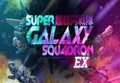 Super Galaxy Squadron EX Steam CD Key