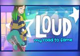 LOUD: My Road to Fame Steam CD Key