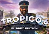Tropico 6 El Prez Edition PC EU Steam CD Key