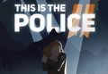 This Is the Police 2 PC Steam CD Key