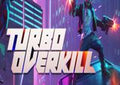 Turbo Overkill Steam CD Key